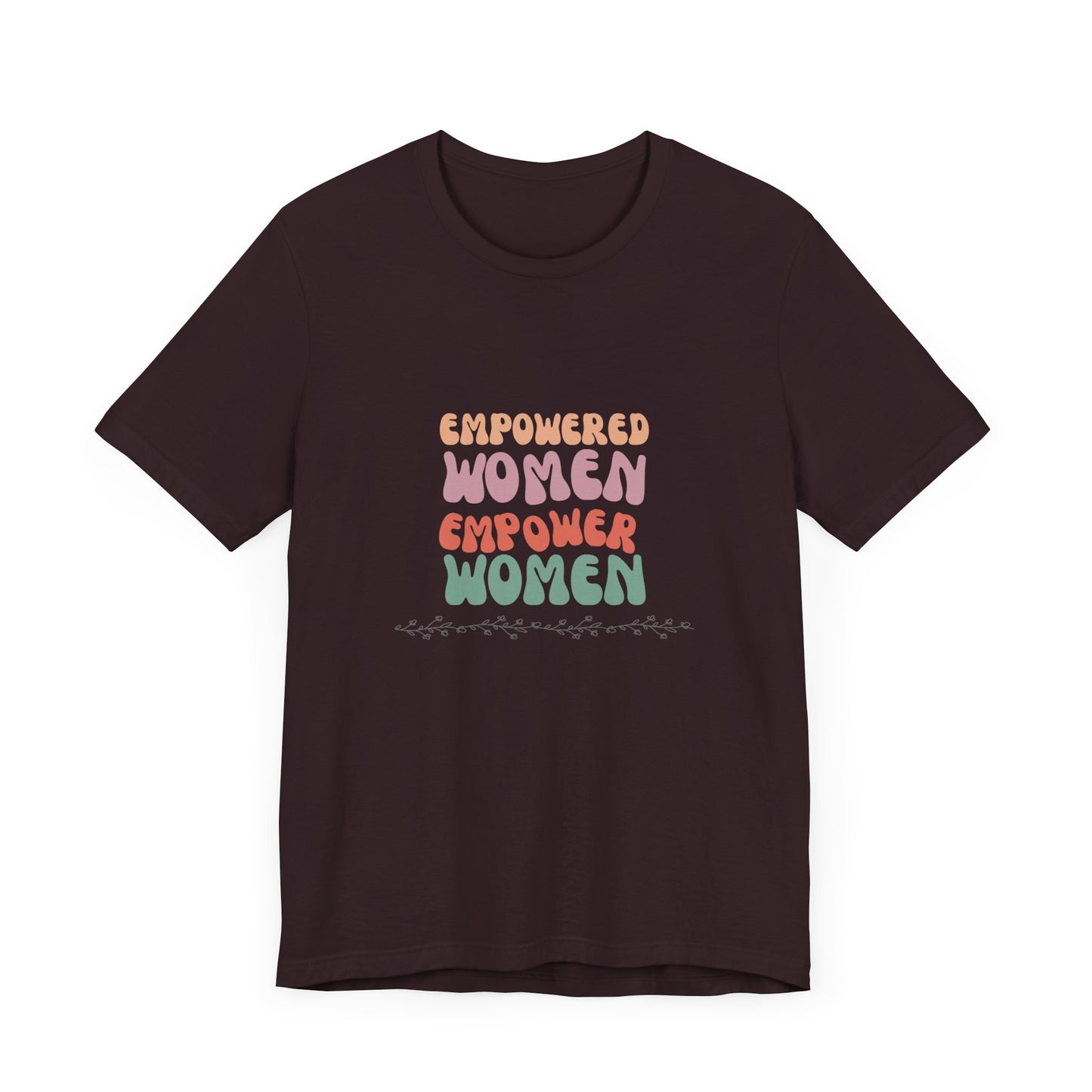 Empowered Women Empower Women—Unisex Jersey Short Sleeve Tee