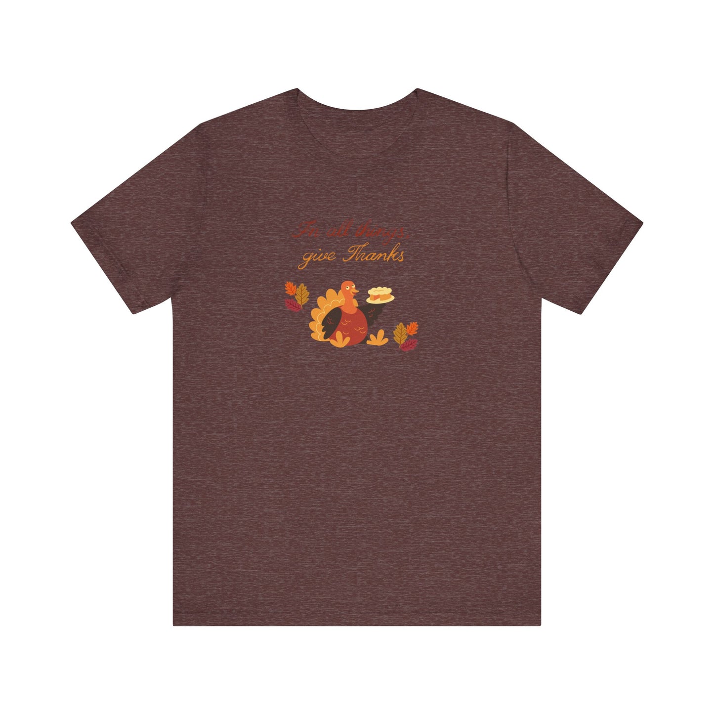 Give thanks—Unisex Jersey Short Sleeve Tee