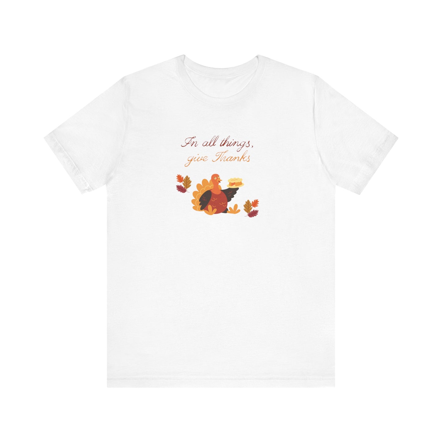 Give thanks—Unisex Jersey Short Sleeve Tee