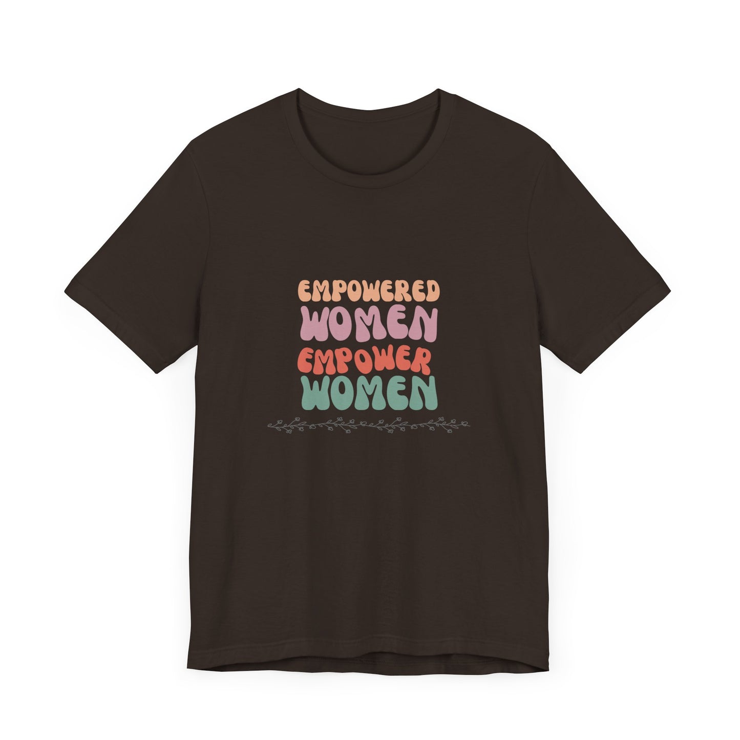 Empowered Women Empower Women—Unisex Jersey Short Sleeve Tee