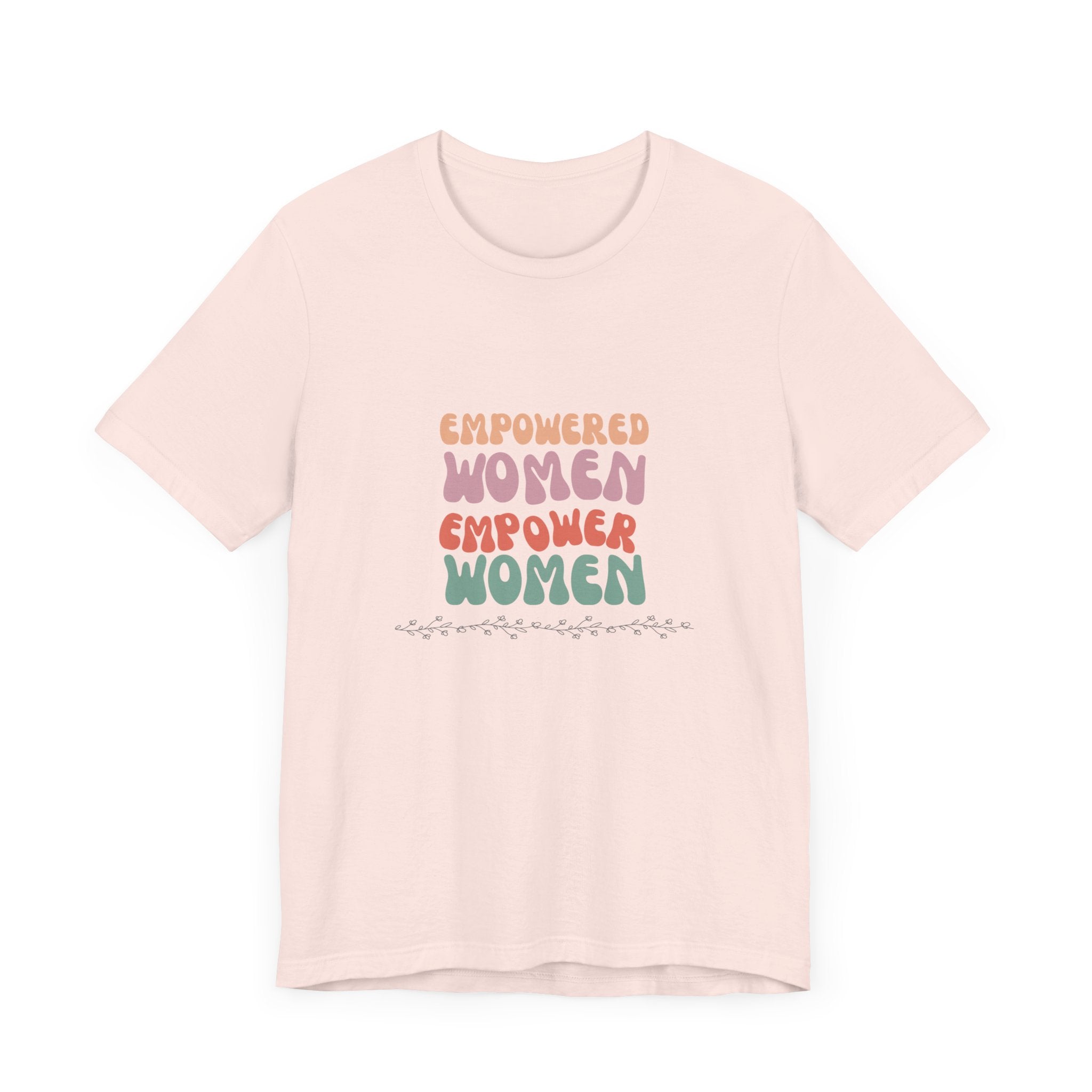 Empowered Women Empower Women—Unisex Jersey Short Sleeve Tee