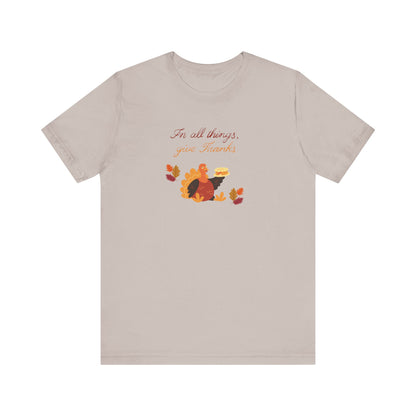 Give thanks—Unisex Jersey Short Sleeve Tee