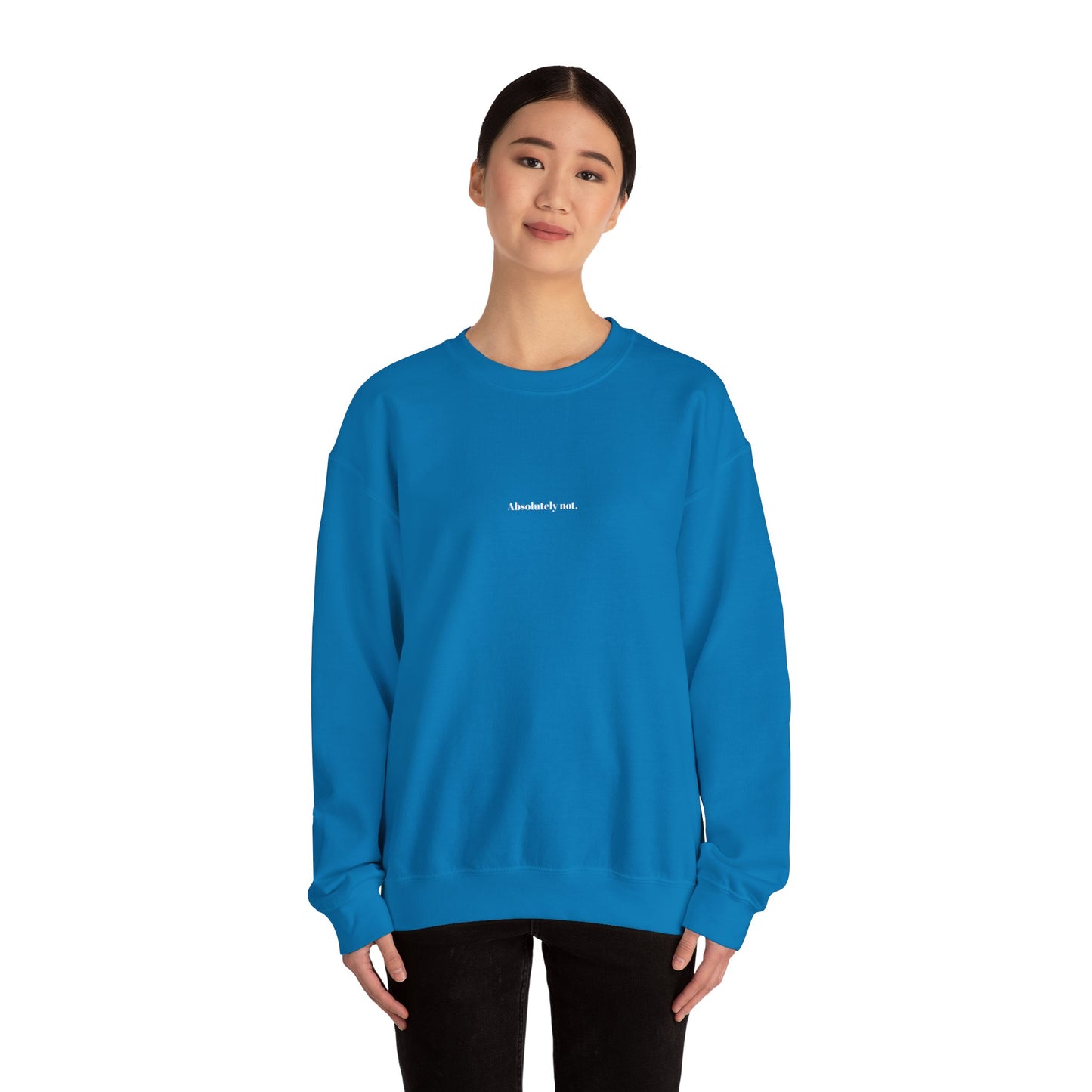 Absolutely Not—Unisex Heavy Blend™ Crewneck Sweatshirt