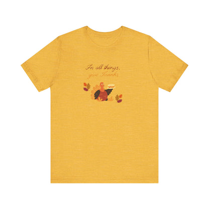 Give thanks—Unisex Jersey Short Sleeve Tee