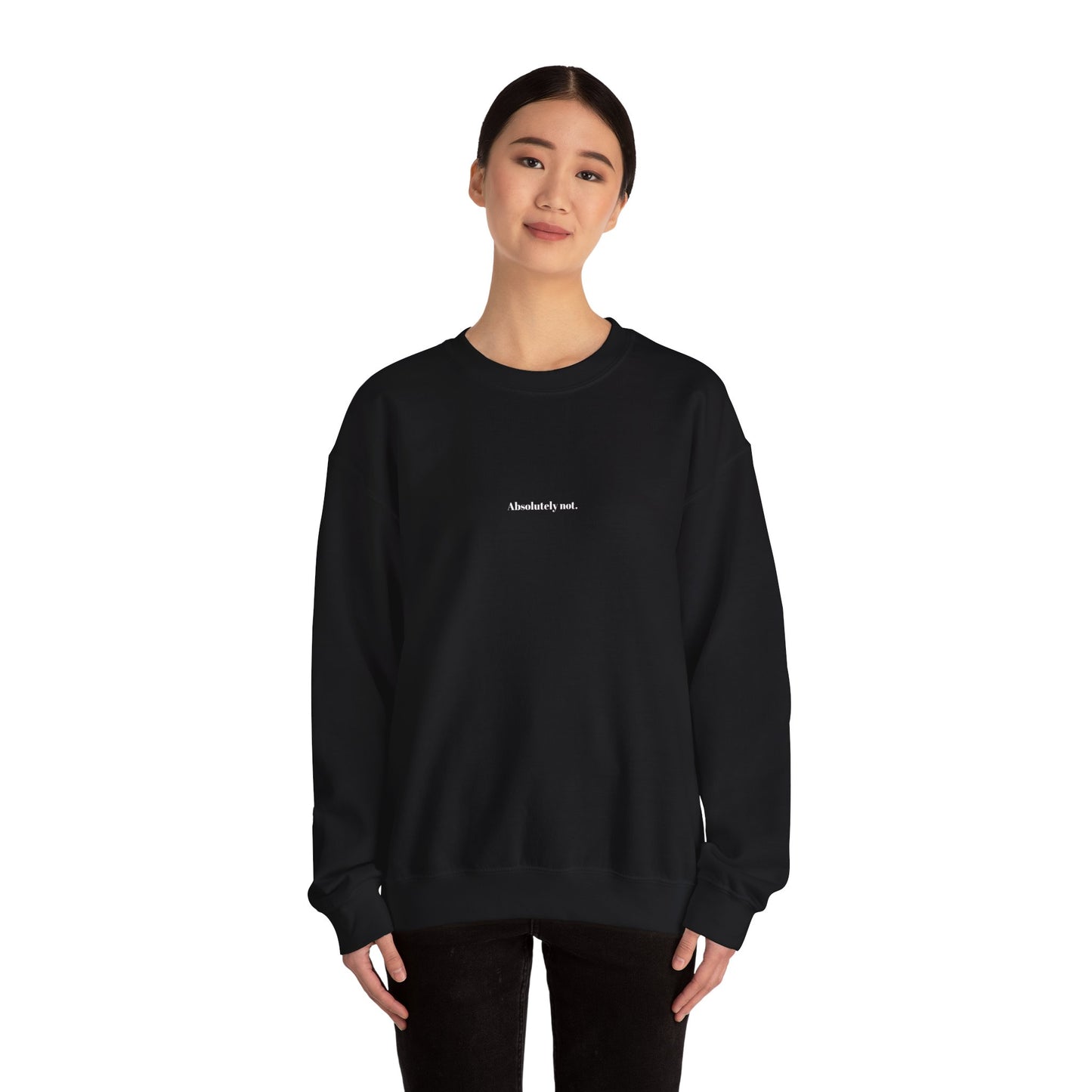 Absolutely Not—Unisex Heavy Blend™ Crewneck Sweatshirt