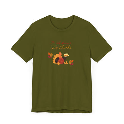 Give thanks—Unisex Jersey Short Sleeve Tee
