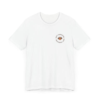 Happy Thanksgiving—Unisex Jersey Short Sleeve Tee