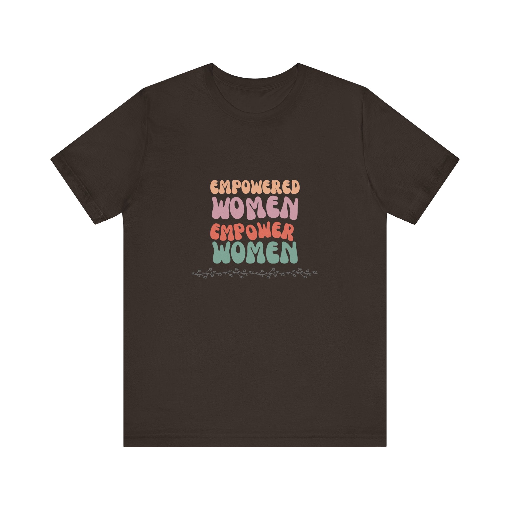 Empowered Women Empower Women—Unisex Jersey Short Sleeve Tee