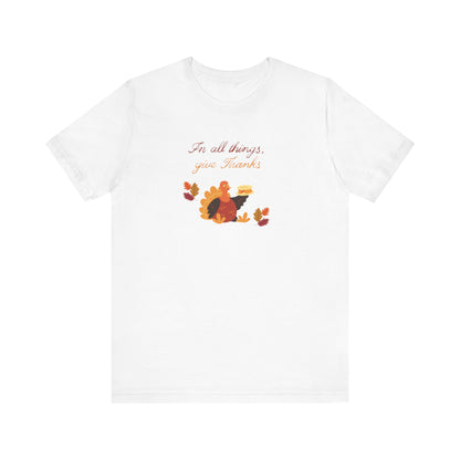Give thanks—Unisex Jersey Short Sleeve Tee