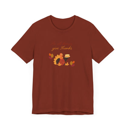 Give thanks—Unisex Jersey Short Sleeve Tee