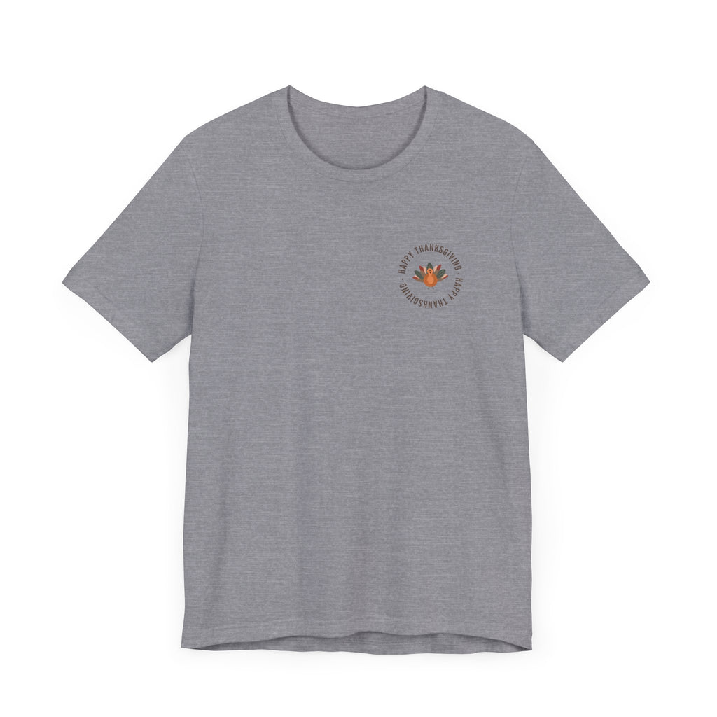 Happy Thanksgiving—Unisex Jersey Short Sleeve Tee