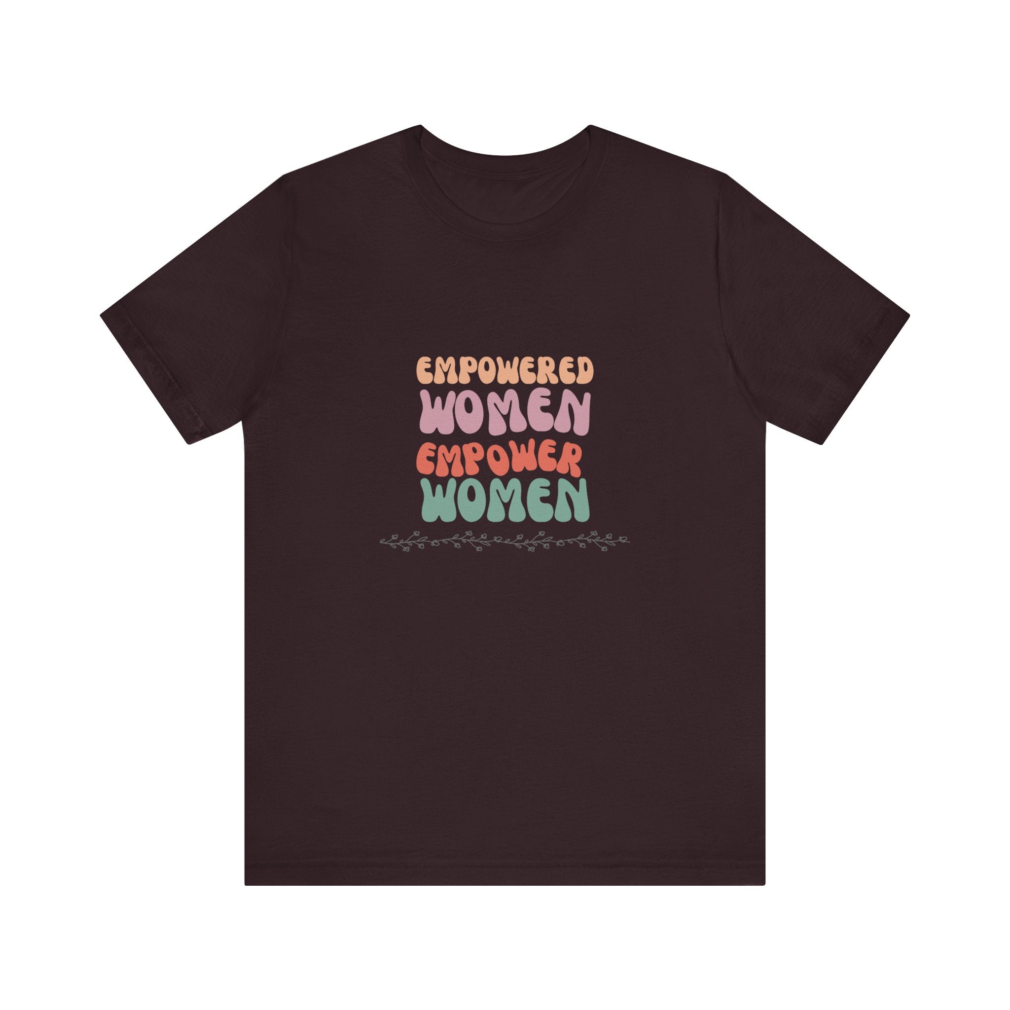 Empowered Women Empower Women—Unisex Jersey Short Sleeve Tee